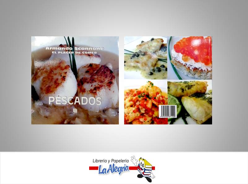 PESCADOS EL PLACER DE COMER TEMATICA COCINA AUTOR SCANNONE, ARMANDO EDITORIAL EDITORIAL ARTE