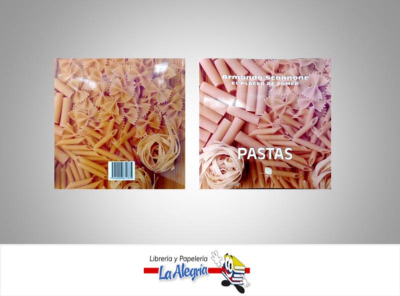 PASTAS EL PLACER DE COMER TEMATICA COCINA AUTOR SCANNONE, ARMANDO EDITORIAL EDITORIAL ARTE