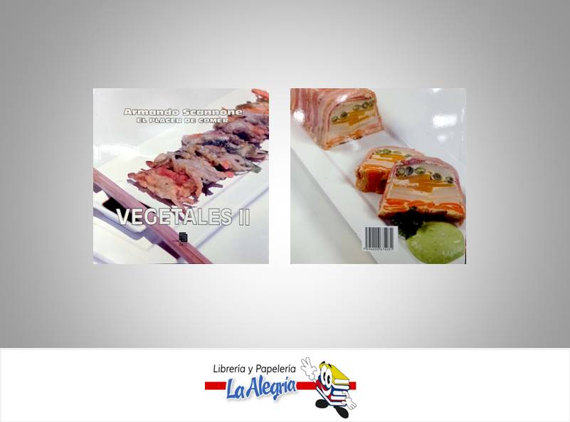 VEGETALES II EL PLACER DE COMER TEMATICA COCINA AUTOR SCANNONE, ARMANDO EDITORIAL EDITORIAL ARTE