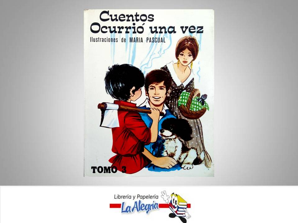 CUENTOS OCURRIO UNA VEZ TOMO 3  TEMATICA CUENTOS AUTOR SOTILLOS EUGENIO EDITORIAL EDICIONES TORAY S.A