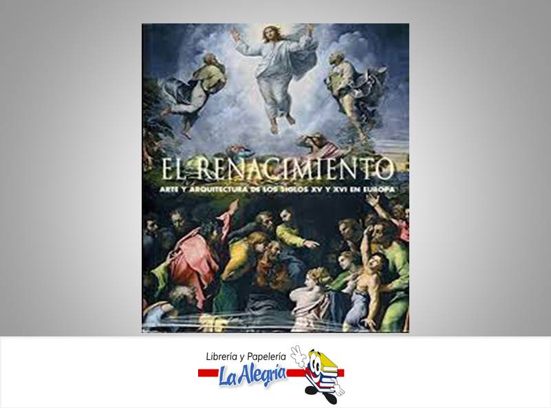 EL RENACIMIENTO ARTE Y ARQUITECTURA  TEMATICA ARTE AUTOR PARRAGON EDITORIAL PARRAGON