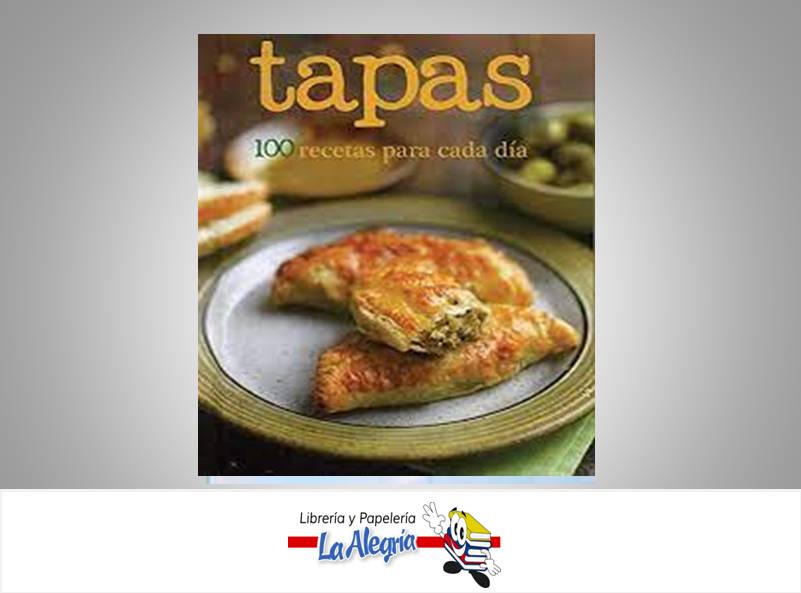 TAPAS 100 RECETAS PARA CADA DIA  TEMATICA COCINA   EDITORIAL PARRAGON BOOKS