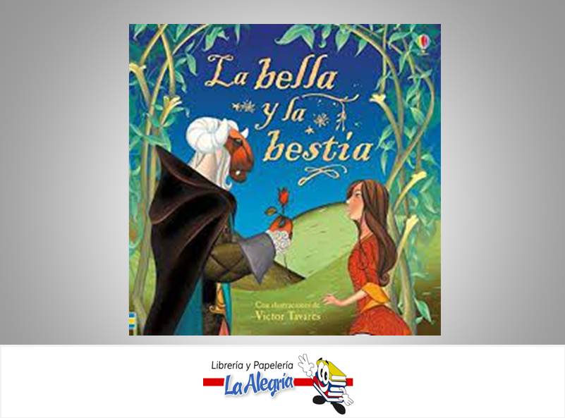 LA BELLA Y LA BESTIA  TEMATICA CUENTOS AUTOR VICTOR TAVARES EDITORIAL USBORNE