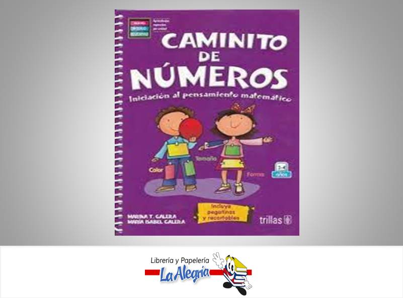 CAMINITOS DE NUMEROS  TEMATICA MATEMATICA AUTOR MARIA GALERA/MARIA I. GAL EDITORIAL TRILLAS