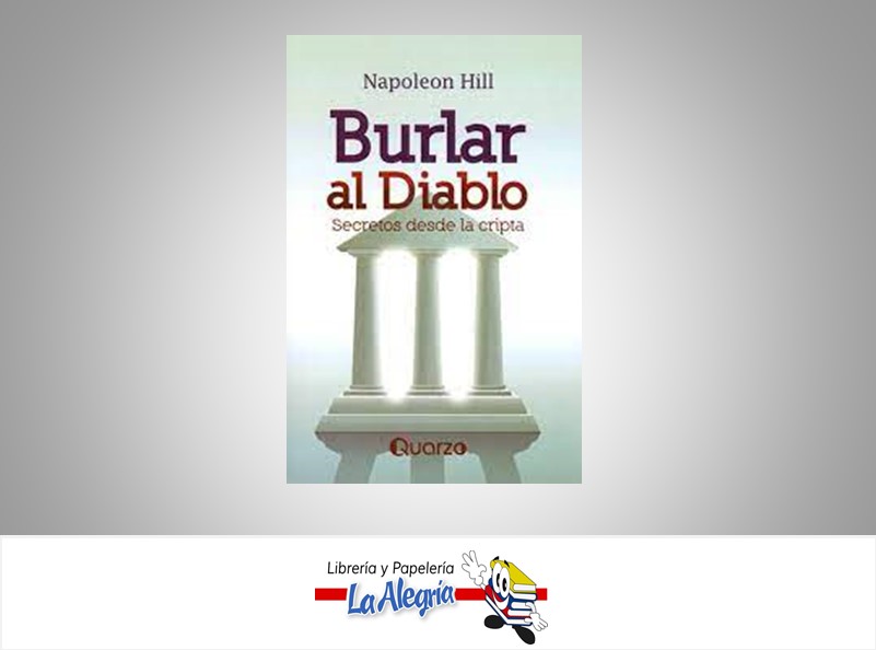 BURLAR AL DIABLO TEMATICA PSICOLOGIA AUTOR NAPOLEON HILL EDITORIAL QUARZO