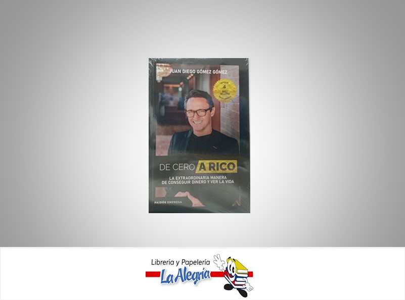 DE CERO A RICO TEMATICA NEGOCIOS Y GERENCIA AUTOR JUAN DIEGO GOMEZ GOMEZ EDITORIAL PAIDOS