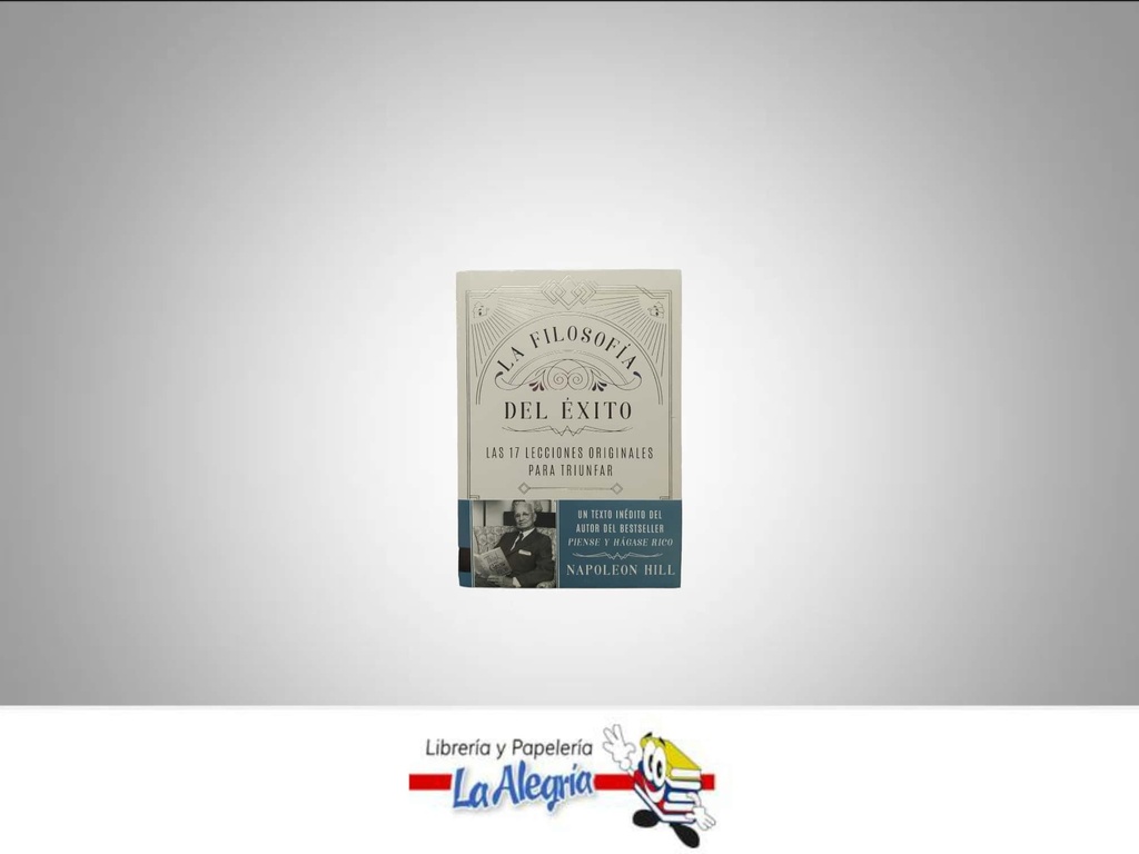 LA FILOSOFIA DEL EXITO  TEMATICA AUTOAYUDA AUTOR NAPOLEON HILL EDITORIAL PAIDOS
