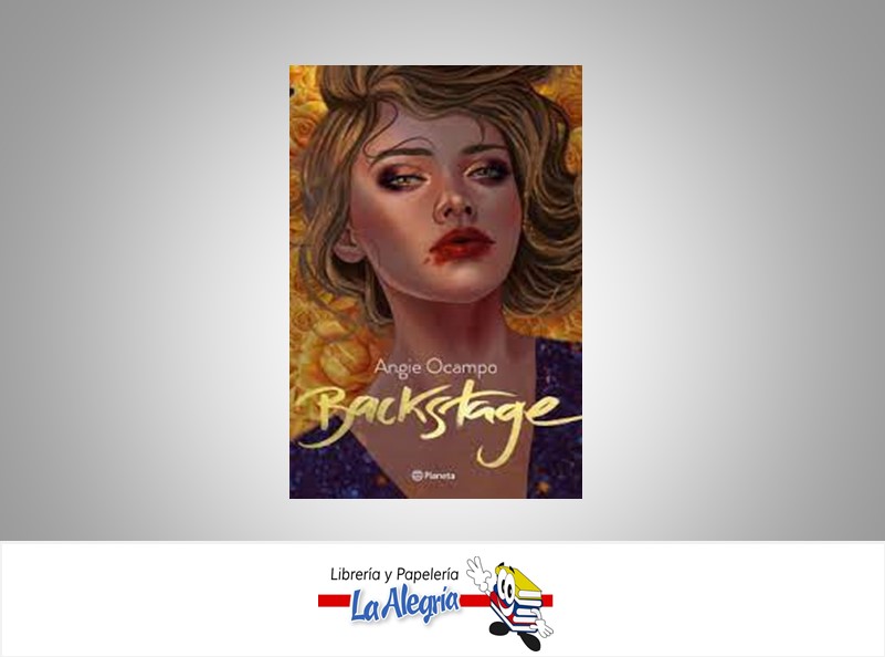 BACKSTAGE TEMATICA NOVELA JUVENIL AUTOR ANGIE OCAMPO EDITORIAL PLANETA