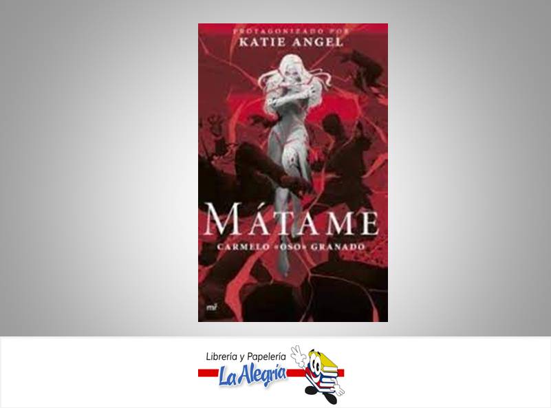 MATAME TEMATICA NOVELA DE FICCION AUTOR KATIE ANGEL EDITORIAL DESTINO