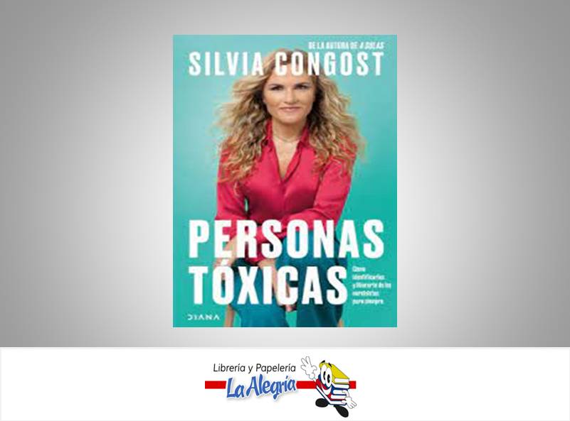 PERSONAS TOXICAS  TEMATICA AUTOAYUDA AUTOR SILVIA CONGOST EDITORIAL DIANA