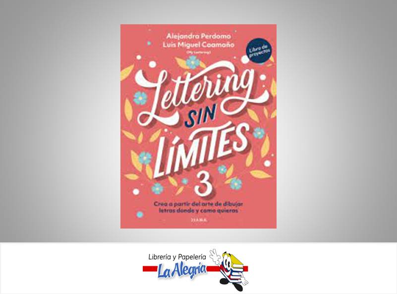 LETTERING SIN LIMITES 3  TEMATICA MANUALES AUTOR ALEJANDO PERDOMO / LUIS M EDITORIAL DIANA