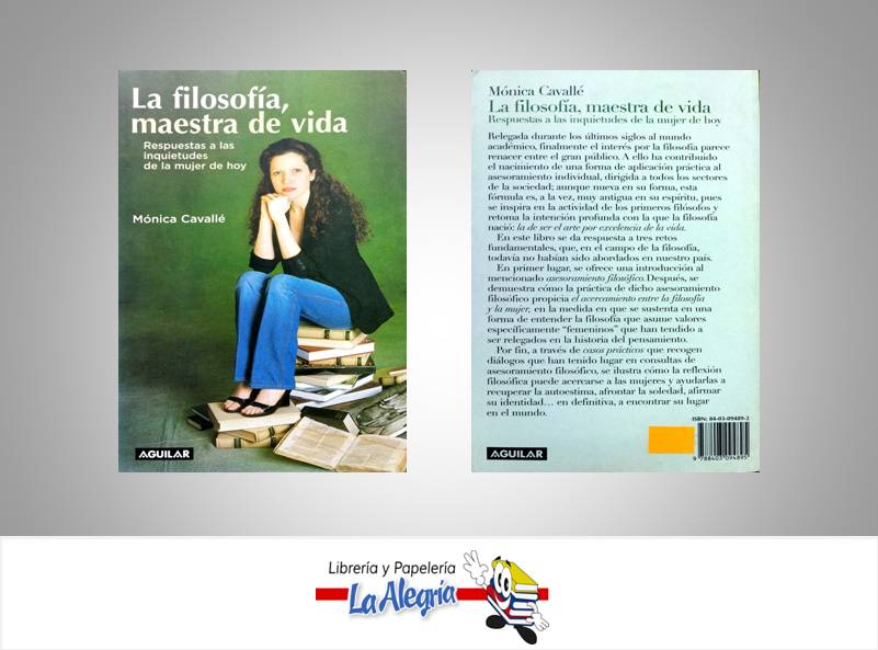 LA FILOSOFIA MAESTRA DE VIDA  TEMATICA AUTOAYUDA AUTOR CAVALLE MONICA EDITORIAL AGUILAR