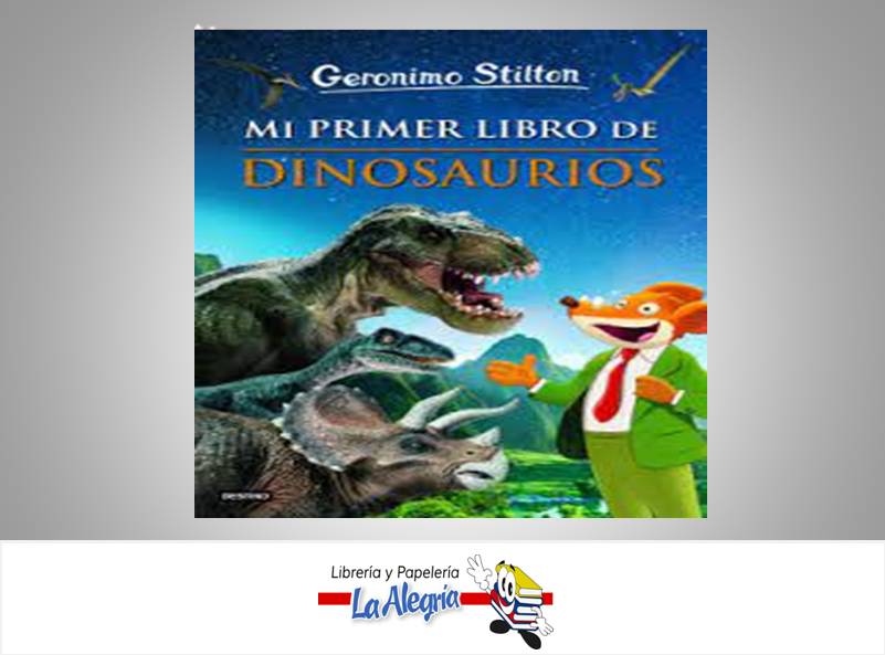 MI PRIMER LIBRO DE DINOSAURIOS  TEMATICA CUENTOS AUTOR GERONIMO STILTON EDITORIAL PLANETA