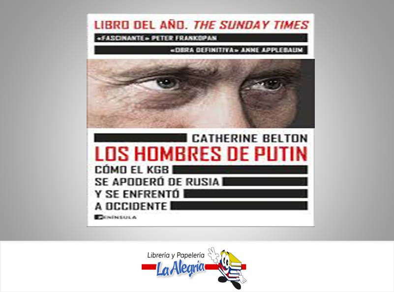 LOS HOMBRES DE PUTIN  TEMATICA POLITICA AUTOR CATHERIN BELTON EDITORIAL EDICIONES PENINSULA