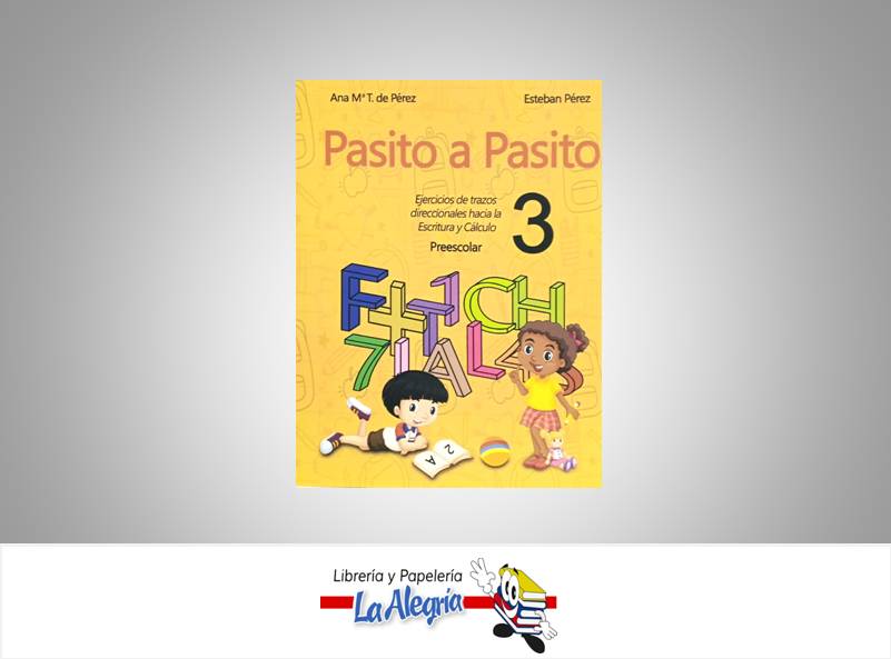 PASITO A PASITO 3 PREESCOLAR TEMATICA EDUCACION AUTOR ANA M. TORRES, ESTEBAN P EDITORIAL GRUPO J3V