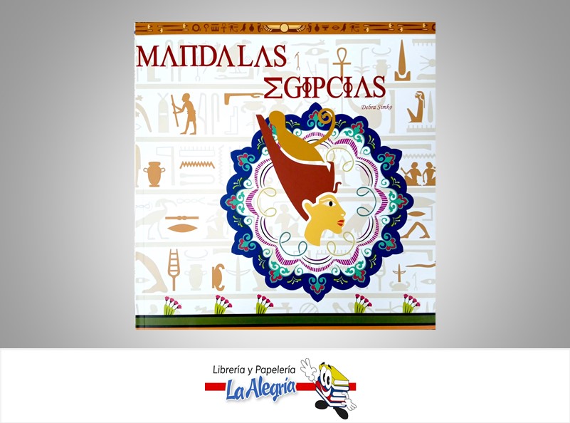 MANDALAS EGIPCIAS TEMATICA LIBROS PARA COLOREAR AUTOR DEBRA SIMKO MARCA ABRAXAS