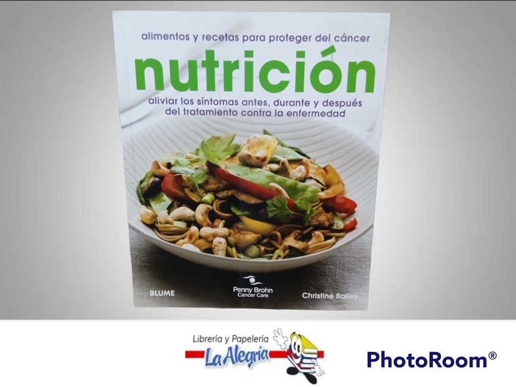 NUTRICION ALIMENTOS Y RECETAS PARA PROTEGER DEL CANCER TEMATICA LIBRO RECETA/NUTRICION AUTOR CHRISTINE BAILEY EDITORIAL GRACE CHHTHAM/JAN CUTLER