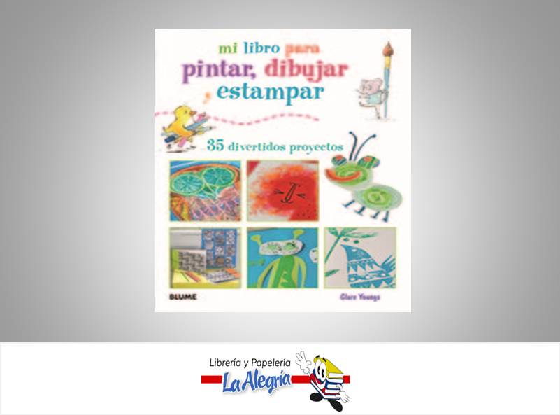 MI LIBRO PARA PINTAR, DIBUJAR Y ESTAMPAR  TEMATICA MANUALIDADES/PINTURAS AUTOR CLARE YOUNGS EDITORIAL KATIE HARDWICKE