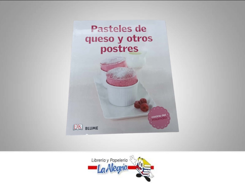 PASTELES DE QUESO Y OTROS POSTRES  TEMATICA LIBRO RECETA/PASTELERIA AUTOR COCINA DEL MUNDO EDITORIAL BLUME/COCINA