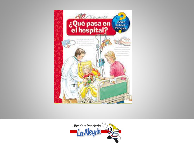 QUE PASA EN EL HOSPITAL? TEMATICA CUENTOS INFANTIL AUTOR ANDREA ERNA EDITORIAL CRISTINA RODRIGUEZ FISHER