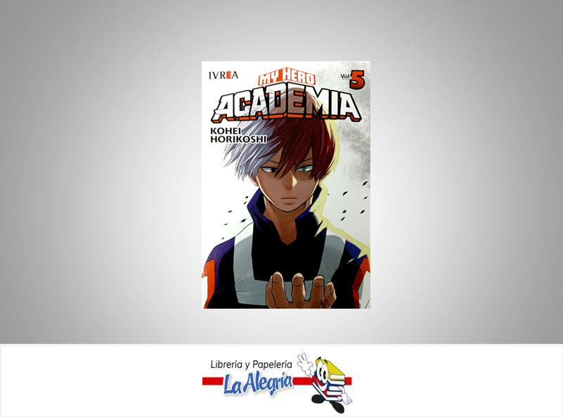 MY HERO ACADEMIA VOL.5 TEMATICA MANGA AUTOR KOHEI HORIKOSHI EDITORIAL IVREA