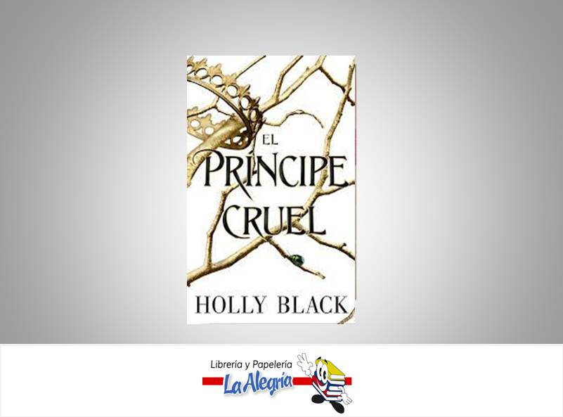 EL PRINCIPE CRUEL  TEMATICA NOVELA FICCION AUTOR HOLLY BLACK EDITORIAL EDITORIAL HIDRA
