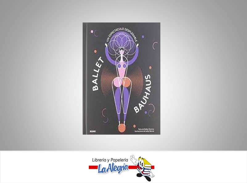 BALLET BAUHAUS  TEMATICA INFANTIL AUTOR GABBY DAWAY EDITORIAL BLUME