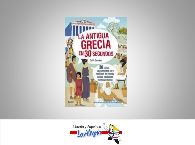 LA ANTIGUA GRECIA EN 30 SEGUNDOS TEMATICA INFANTIL AUTOR CATH SENKER EDITORIAL MATTHEW NICHOLLS
