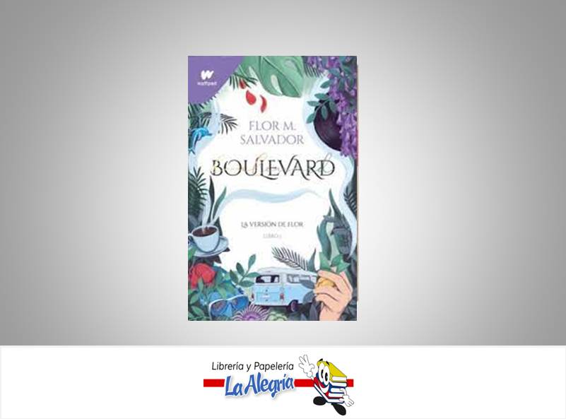 BOULEVARD TEMATICA NOVELA ROMANTICA AUTOR FLOR M SALVADOR EDITORIAL WATTPAD