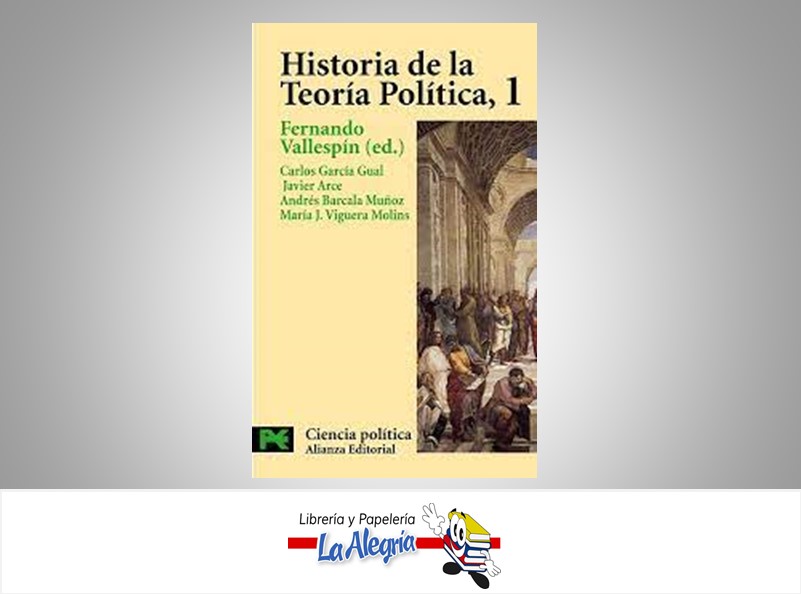HISTORIA DE LA TEORIA POLITICA 1  TEMATICA HISTORIA AUTOR FERNANDO VALLESPIN EDITORIAL ALIANZA EDITORIAL