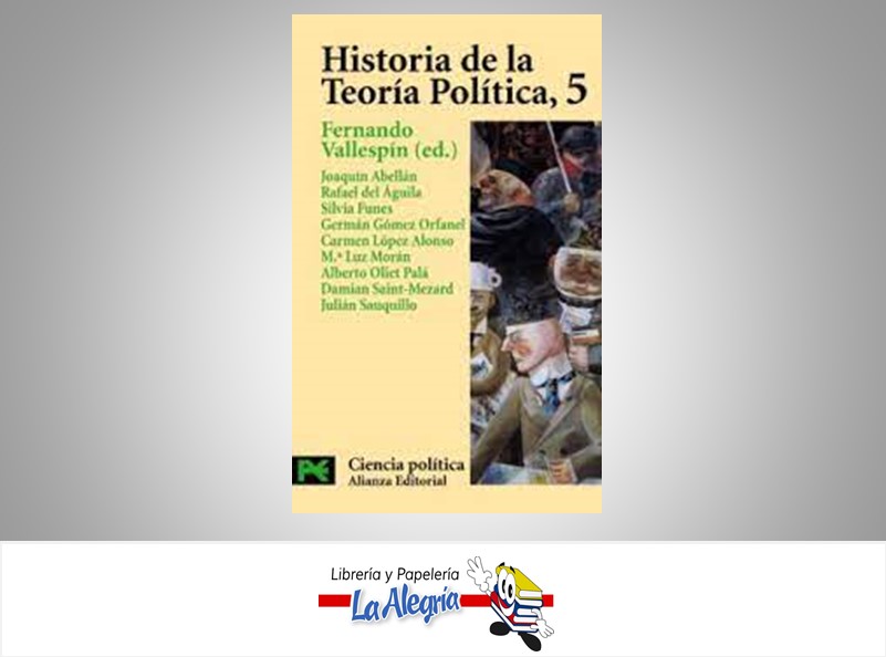 HISTORIA DE LA TEORIA POLITICA 5  TEMATICA HISTORIA AUTOR FERNANDO VALLESPIN EDITORIAL ALIANZA EDITORIAL