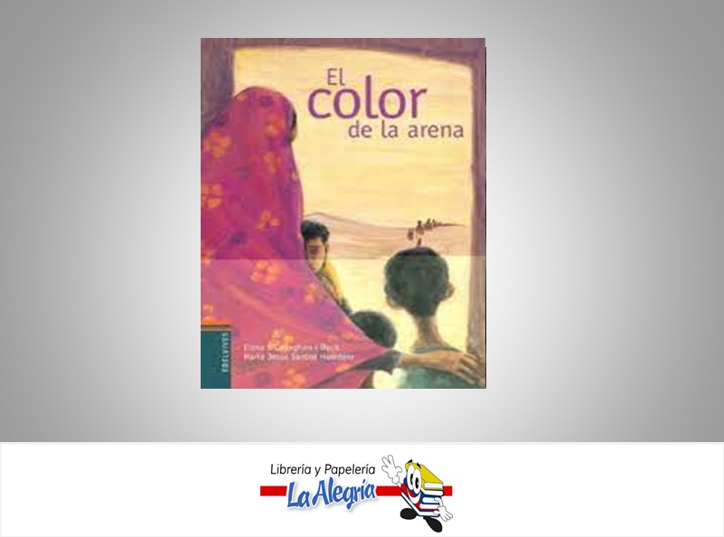 EL COLOR DE LA ARENA TEMATICA CUENTOS AUTOR ELENA O'CALLAGHAN / MARIA MARCA EDELVIVES