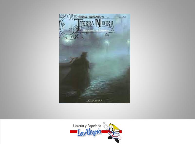 TIERRA NEGRA EL BRAZO DE LA VENGANZA TEMATICA NOVELA DE FICCION AUTOR MICHEL HONAKER MARCA EDELVIVES