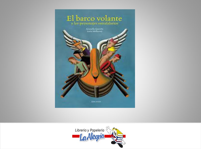 EL BARCO VOLANTE  TEMATICA CUENTOS AUTOR SERENELLA QUARELLO/LUCIE EDITORIAL EDELVIVES