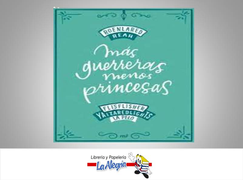 MAS GUERRERAS MENOS PRINCESAS  TEMATICA AUTOAYUDA AUTOR ROENLARED REAH P.BUIGUES EDITORIAL MARTINEZ ROCA EDICIONES