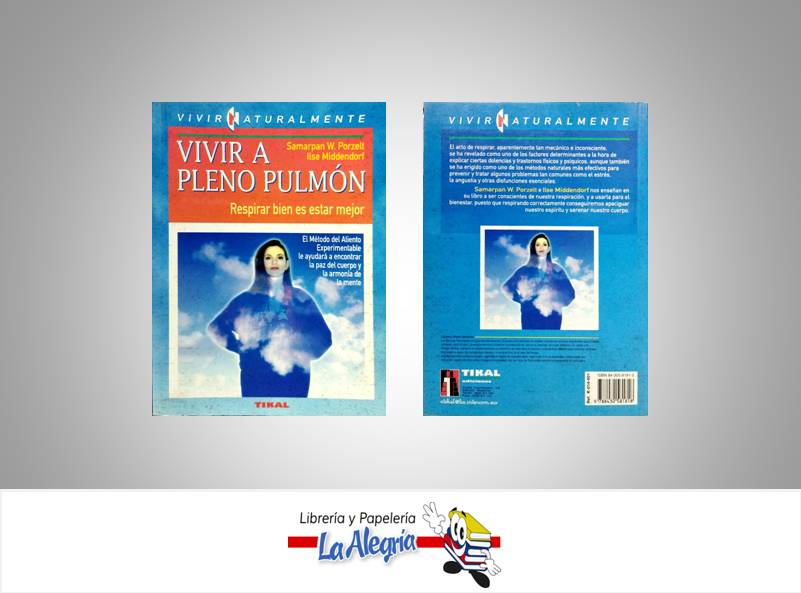 VIVIR A PLENO PULMON  TEMATICA SALUD AUTOR SAMARPAN W.PORZELT EDITORIAL TIKAL