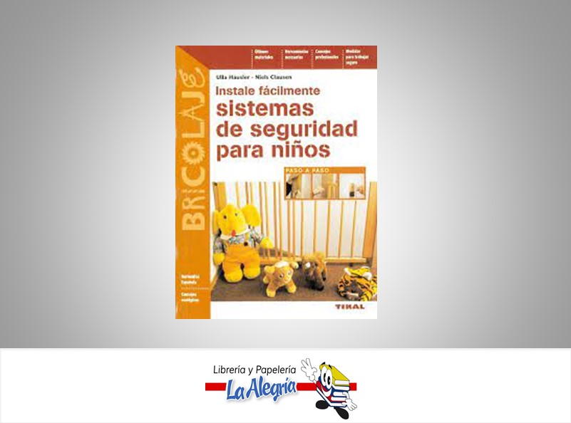 SISTEMAS DE SEGURIDAD PARA NINOS  TEMATICA MANUALES AUTOR ULLA HAUSLER EDITORIAL TIKAL