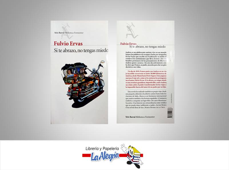 SI TE ABRAZO, NO TENGAS MIEDO TEMATICA NOVELAS AUTOR ERVAS FULVIO EDITORIAL SEIX BARRAL