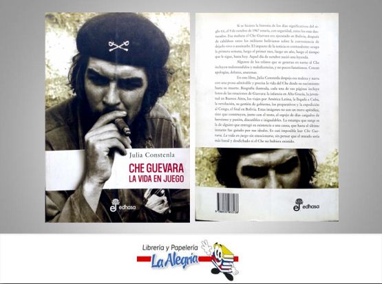 CHE GUEVARA LA VIDA EN JUEGO  TEMATICA POLITICA AUTOR JULIA CONSTELA EDITORIAL JEDHASA
