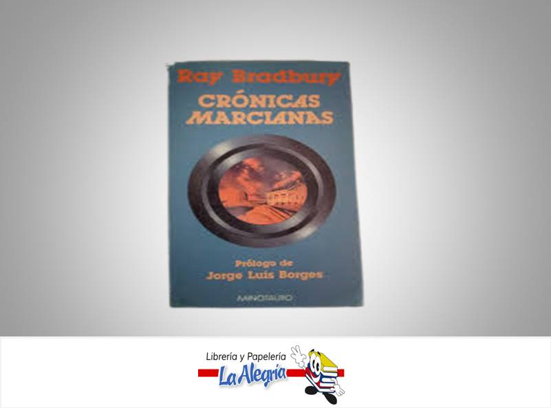 CRONICAS MARCIANAS  TEMATICA NOVELA FICCION AUTOR BRADBURY, RAY EDITORIAL MINOTAURO