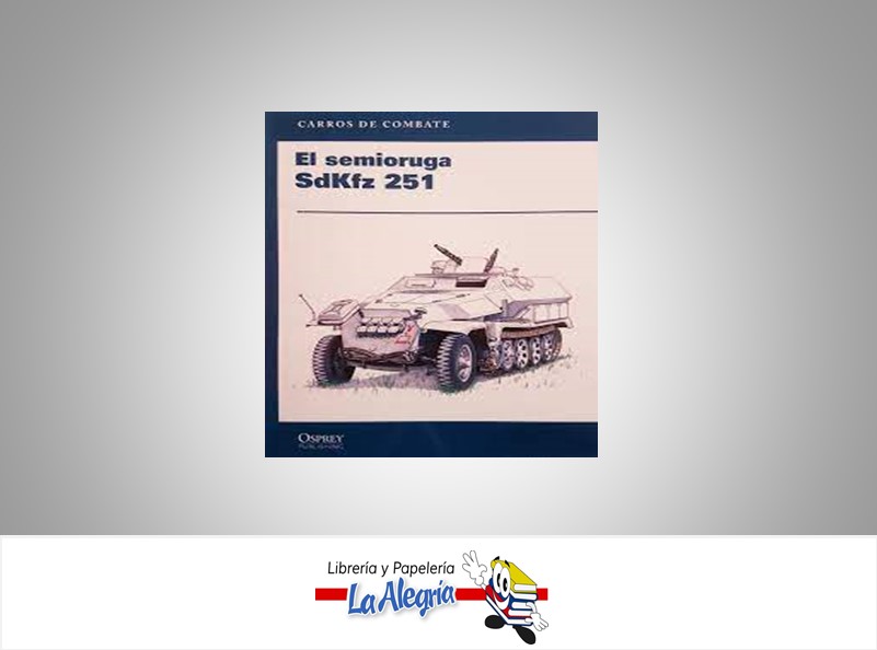 SEMIORUGA SDKFZ 251  TEMATICA HISTORIA  EDITORIAL OSPREY PUBLISHING