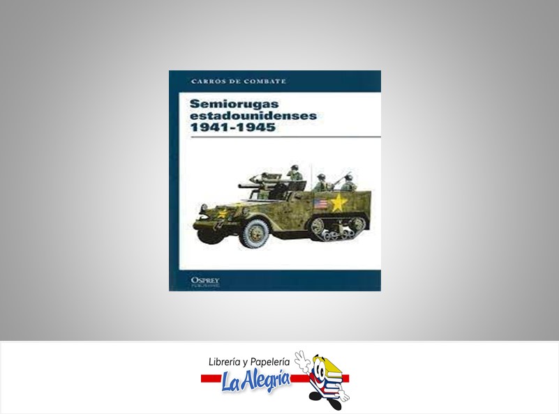 SEMIORUGAS ESTADOUNIDENSES 1941-1945  TEMATICA HISTORIA EDITORIAL OSPREY PUBLISHING