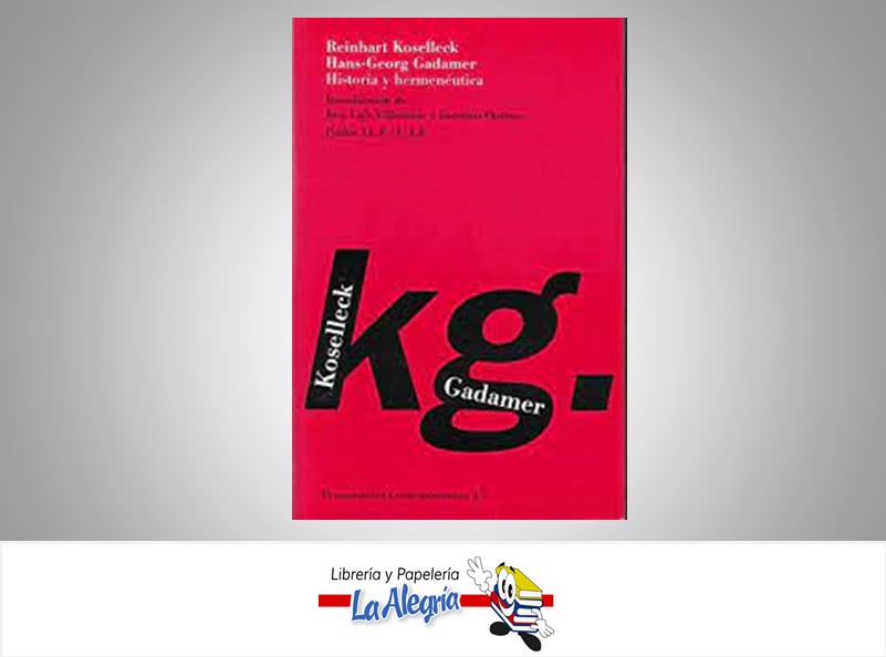 HISTORIA Y HERMENEUTICA  TEMATICA HISTORIA AUTOR REINHART KOSELLEK EDITORIAL PAIDOS