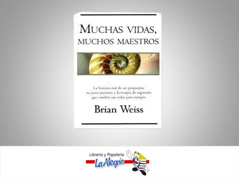 MUCHAS VIDAS, MUCHOS MAESTROS  TEMATICA AUTOAYUDA  AUTOR BRIAN WEISS EDITORIAL VERGARA