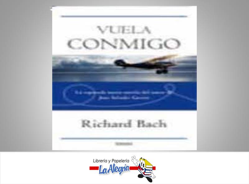 VUELA CONMIGO TEMATICA NOVELA  AUTOR RICHARD BACH MARCA EDITORIAL VERGARA