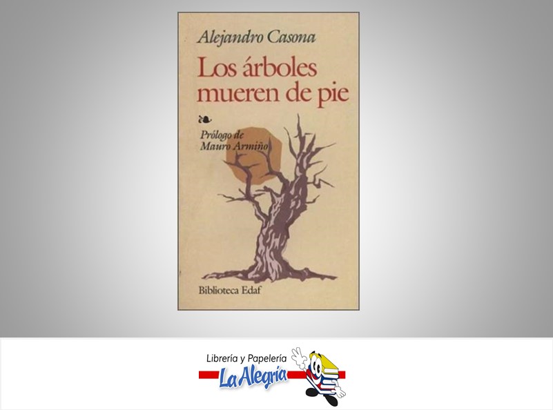 LOS ARBOLES MUEREN DE PIE  TEMATICA CUENTO AUTOR ALEJANDRO CASONA