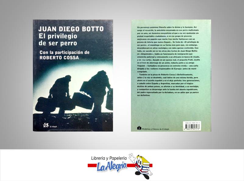 EL PRIVILEGIO DE SER PERRO TEMATICA NOVELA AUTOR BOTTO, JUAN EDITORIAL EL ALEPH