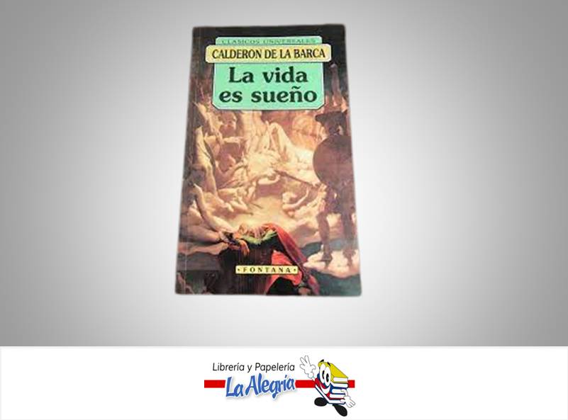 LA VIDA ES SUENO  TEMATICA NOVELA DISTRIBUIDORA MICHELIBROS 2009, C.A. AUTOR DE LA BARCA, CALDERON EDITORIAL FONTANA