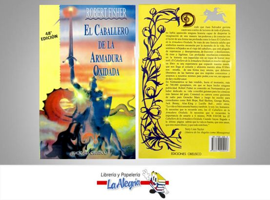 EL CABALLERO DE LA ARMADURA OXIDADA  TEMATICA AUTO AYUDA AUTOR FISHER, ROBERT EDITORIAL OBELISCO