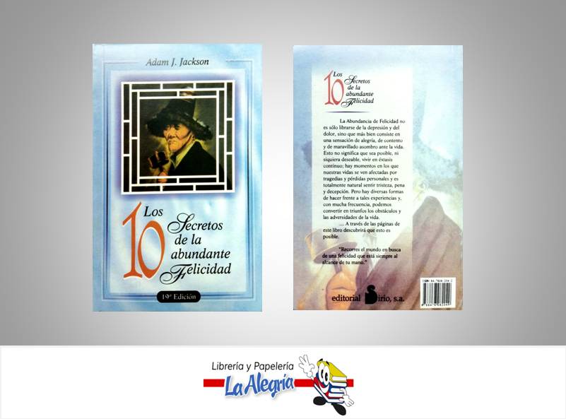 LOS DIEZ SECRETOS DE LA  ABUNDANTE FELICIDAD TEMATICA AUTOAYUDA AUTOR JACKSON, ADAM EDITORIAL SIRIO